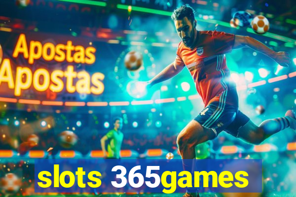 slots 365games